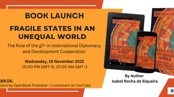 BOOK LAUNCH – Fragile States In An Unequal World – The role of the g7+ in international Diplomacy and Development Cooperation