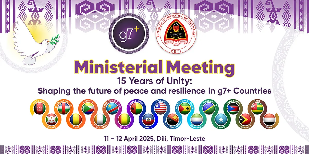 Fifteen Years of Unity: Shaping the Future of Peace and Resilience in g7+ countries