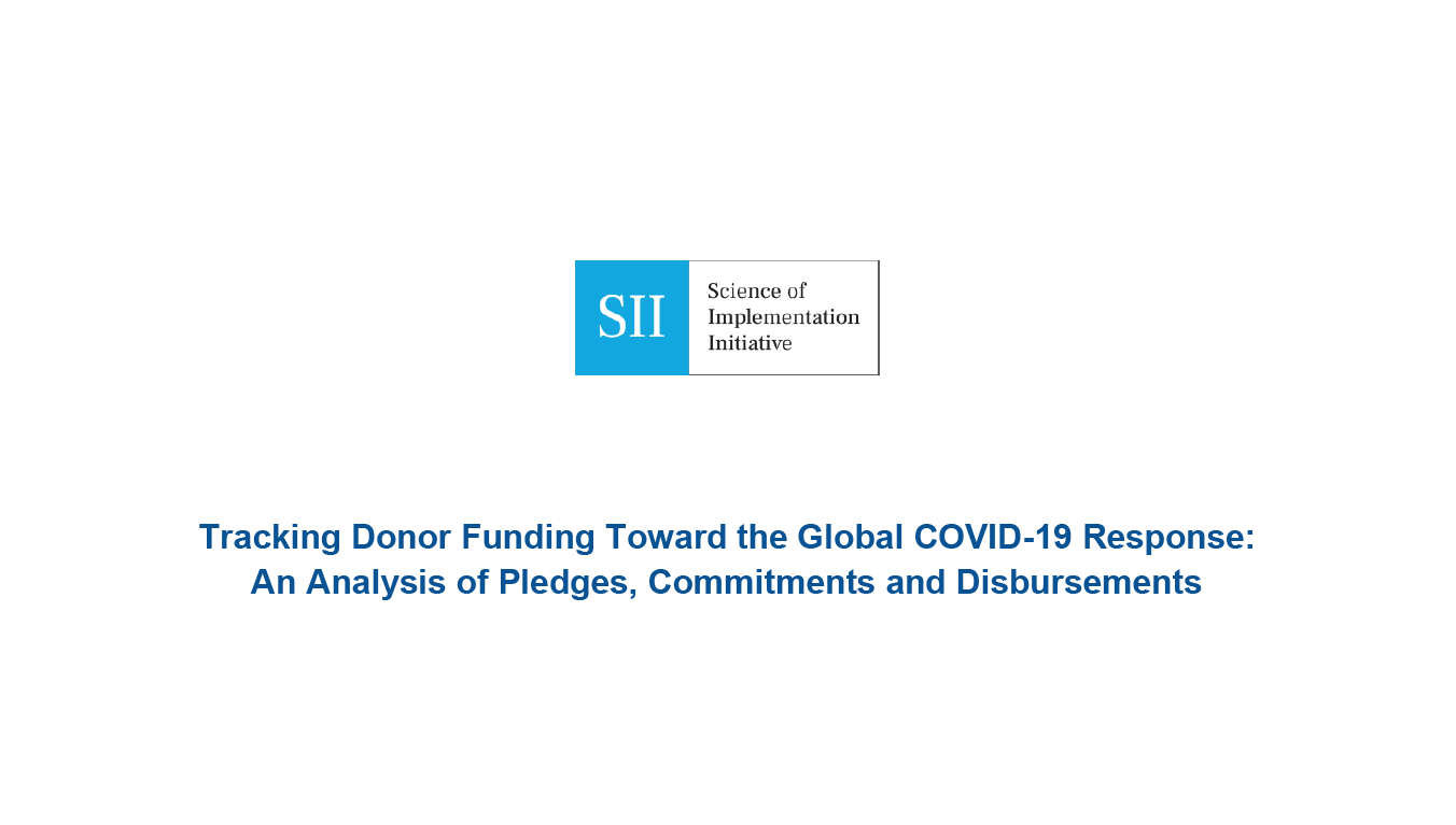 racking Donor Funding Toward the Global COVID-19 Response: An Analysis of Pledges, Commitments and Disbursements
